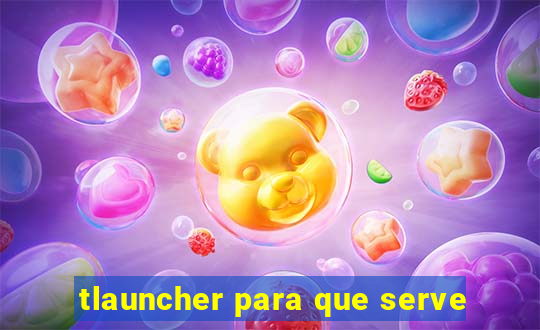 tlauncher para que serve